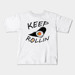 Keep rollin Kids T-Shirt